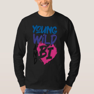 Bisexual Bi Pride Flag Young Wild And Bi 1 T-Shirt