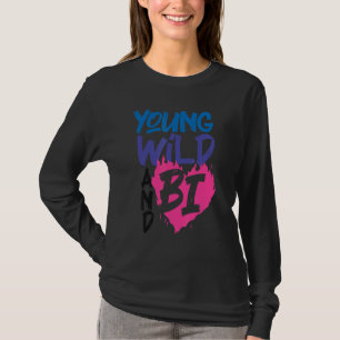 Bisexual Bi Pride Flag Young Wild And Bi 1 T-Shirt