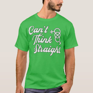 Bisexual Cant Think Straight Gays Lesbians Lgbt  T-Shirt
