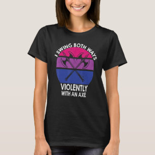 Bisexual Lgbt Pride I Swing Both Ways Violently Wi T-Shirt