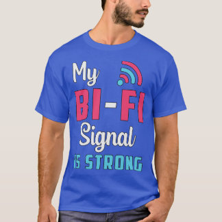 Bisexual My BiFi Signal Is Strong Pride Bi Lgbt  T-Shirt