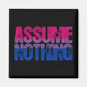 Bisexual Pride Assume Nothing Magnet