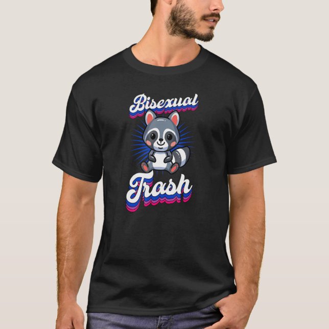 Bisexual Trash Cute Racoon   Bisexual Pride Joke T-Shirt (Front)