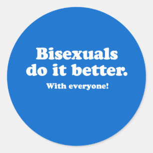 Bisexuals do it better classic round sticker