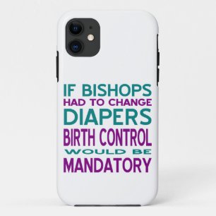 Bishops Changed Diapers Birth Control Mandatory Case-Mate iPhone Case