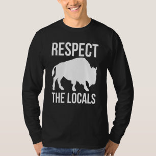 Bison Yellowstone Respect The Locals American Buff T-Shirt