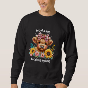Bit Of A Mess But Doing My Best Anxiety Highland C Sweatshirt