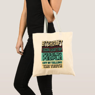 Bitchcraft The Art of Pissing People Off Tote Bag