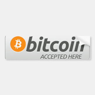 Bitcoin accepted here! bumper sticker