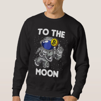 Bitcoin Astronaut To The Moon Blockchain Crypto Fa Sweatshirt