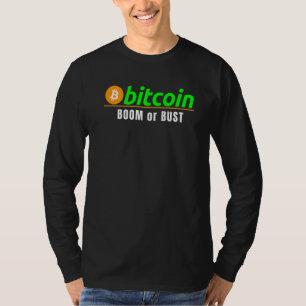 Bitcoin Boom Or Bust Bitcoin Blockchain Hodl Cryp T-Shirt