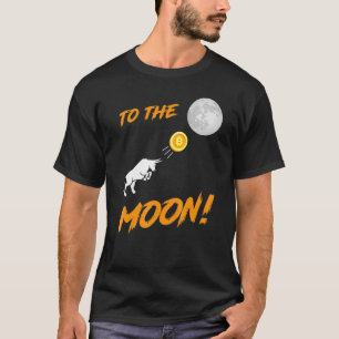 Bitcoin Btc To The Moon Bull Cryptocurrency Hodl T-Shirt