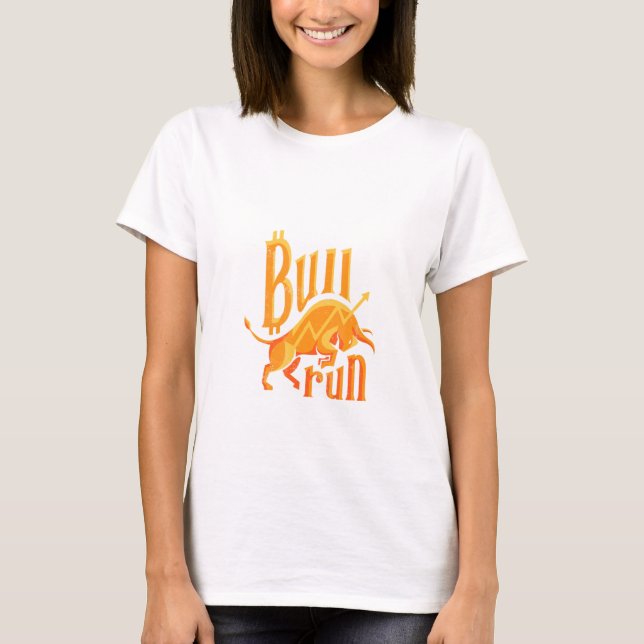 Bitcoin Bull Run Cryptocurrency Digital Currency T-Shirt (Front)