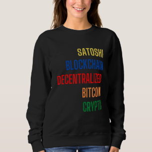 Bitcoin Cryptocurrency Crypto Satoshi Nakamoto Blo Sweatshirt