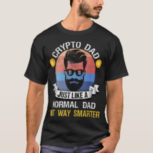 Bitcoin Dogecoin Crypto Dad   Just Like A Normal D T-Shirt