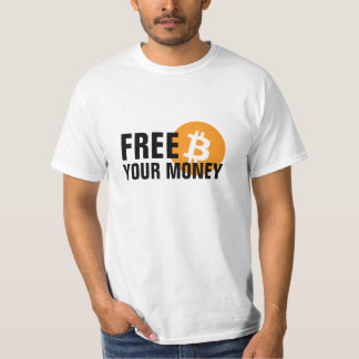 Bitcoin. Free your Money T-Shirt
