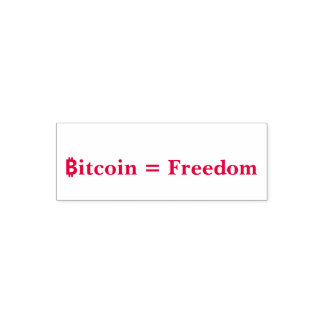 Bitcoin = Freedom Self Inking Rubber Stamp