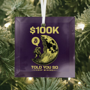 Bitcoin Funny Told You So $100K Glass Tree Decoration