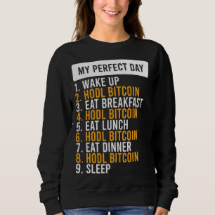 Bitcoin HODL Meme BTC  Idea for a Bitcoiner 1 Sweatshirt