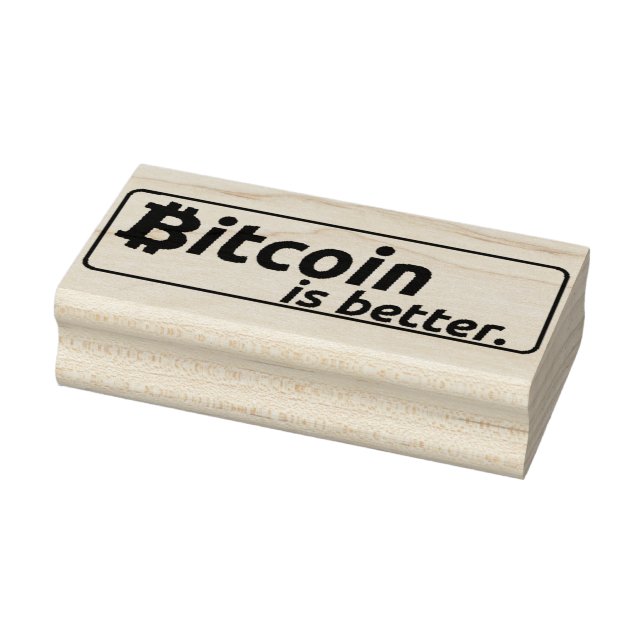 Bitcoin is better Ink Rubber Stamp ₿ (Stamp)