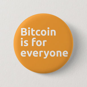 Bitcoin is for Everyone 6 Cm Round Badge