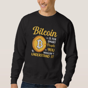 Bitcoin Is For Smart People Blockchain HODL Cute M Sweatshirt