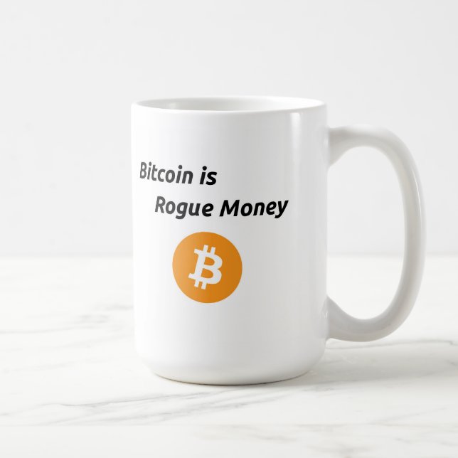 Bitcoin is Rogue Money Coffee Mug (Right)