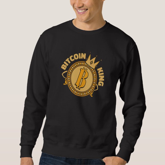 Bitcoin King Cryptocurrency Blockchain Crypto Bitc Sweatshirt (Front)
