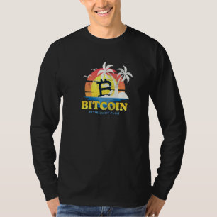 Bitcoin My Retirement Plan Funny Investing  2 T-Shirt
