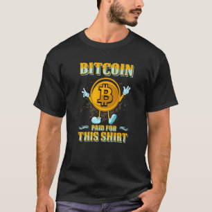 Bitcoin Paid For This T-Shirt