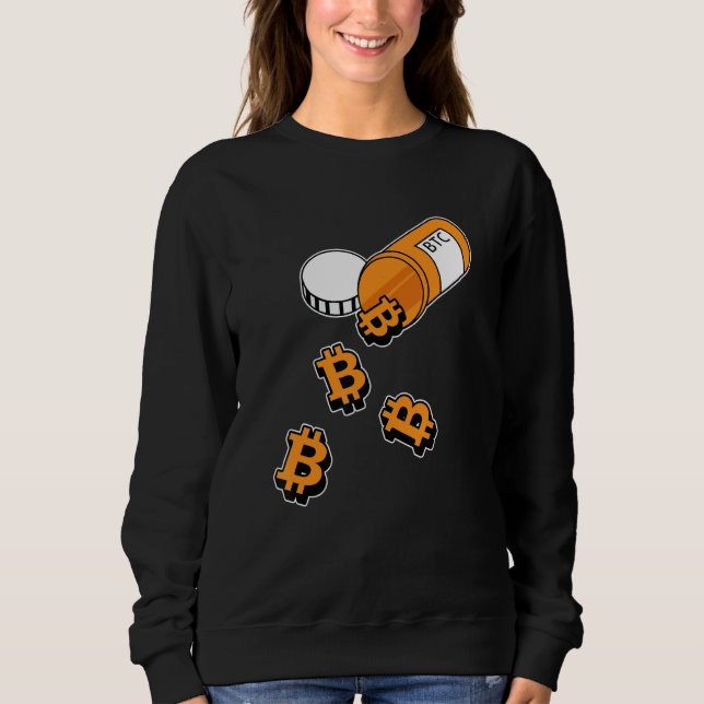 Bitcoin Pill Inspired Btc Prescription Related Bit Sweatshirt (Front)