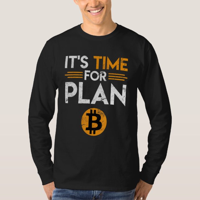 Bitcoin Saying Time For Plan B Joke Fun  Krypto T-Shirt (Front)