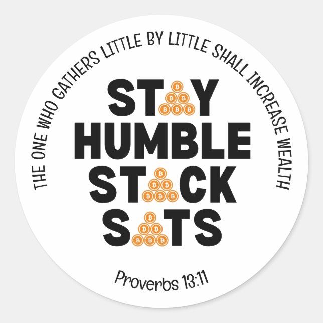 Bitcoin STAY HUMBLE STACK SATS Crypto Classic Round Sticker (Front)