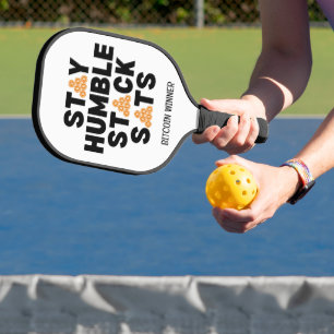 Bitcoin STAY HUMBLE STACK SATS Crypto Pickleball Paddle