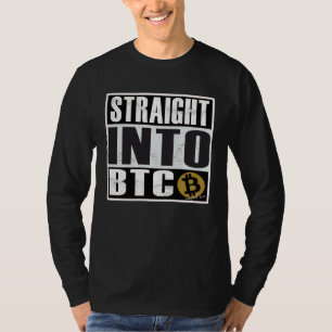 Bitcoin  Straight Outta into BTC Blockchain T-Shirt