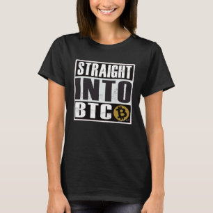Bitcoin  Straight Outta into BTC Blockchain T-Shirt