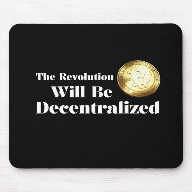 Bitcoin The Revolution Will Be Decentralized Mouse Mouse Pad (Front)