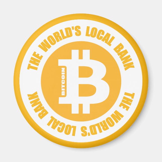 Bitcoin The Worlds Local Bank Magnet (Front)