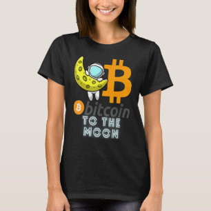 Bitcoin  To The Moon Blockchain Cryptocurrency Cry T-Shirt