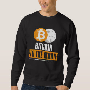 Bitcoin to the Moon  BTC Sweatshirt