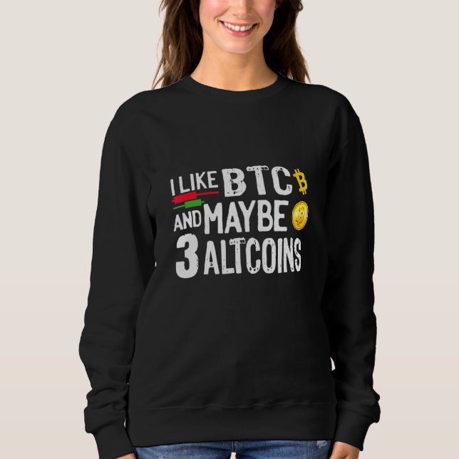 Bitcoins Gold For Bitcoiner Crypto Miner 14 Sweatshirt (Front)