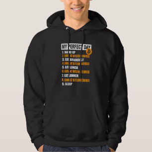 Bitcoins My Perfect Day Cryptocurrency Bitcoin Day Hoodie