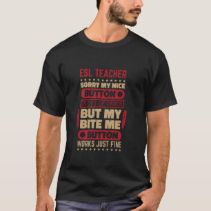 Bite Button ESL Teacher for Multilingual English T T-Shirt