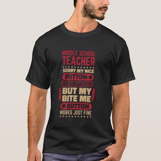 Bite Button Middle School Teacher Middle School Te T-Shirt (Front)