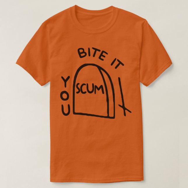 BITE IT YOU SCUM Chest Tattoo T-Shirt (Design Front)