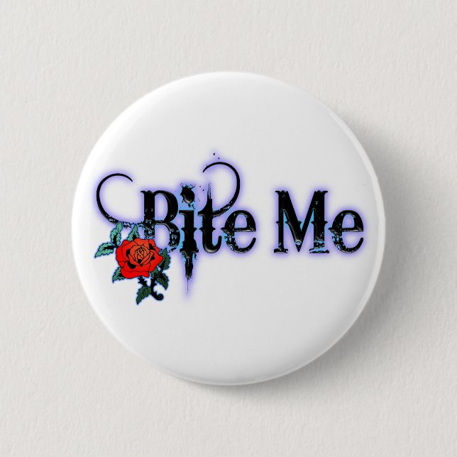 Bite Me 6 Cm Round Badge (Front)