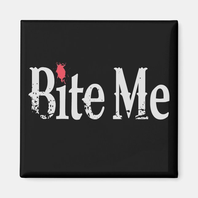 Bite Me (Blood) Magnet (Front)
