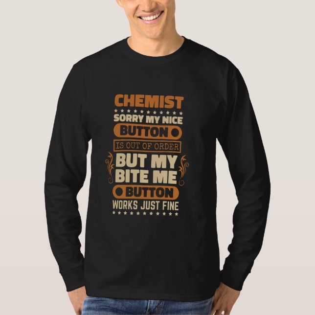 Bite Me Button Works Fine Chemist for Chemistry Lo T-Shirt (Front)
