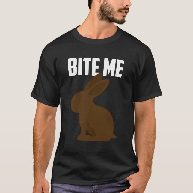 Bite Me Chocolate Bunny Easter T-Shirt (Front)