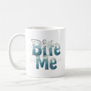 Bite Me Coffee Mug
